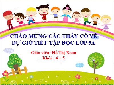 Bài giảng Tập đọc Khối 5 - Thái sư Trần Thủ Độ - Hồ Thị Xoan
