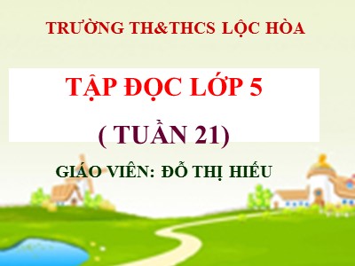 Bài giảng Tập đọc Khối 5 - Trí dũng song toàn - Đỗ Thị Hiếu