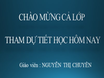 Bài giảng Tập đọc Khối 5 - Trí dũng song toàn - Nguyễn Thị Chuyền