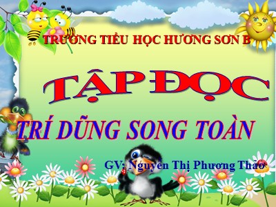 Bài giảng Tập đọc Khối 5 - Trí dũng song toàn - Nguyễn Thị Phương Thảo