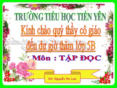 Bài giảng Tập đọc Khối 5 - Về ngôi nhà đang xây - Nguyễn Thị Lan