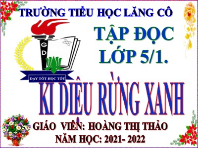 Bài giảng Tập đọc Lớp 5 - Bài: Kì diệu rừng xanh - Hoàng Thị Thảo