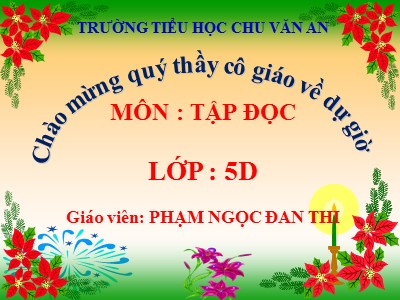 Bài giảng Tập đọc Lớp 5 - Bài: Kì diệu rừng xanh - Phạm Ngọc Đan Thi