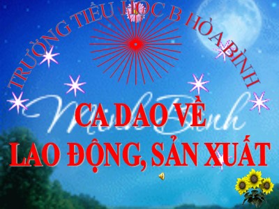 Bài giảng Tập đọc Lớp 5 - Ca dao về lao động sản xuất - Trường Tiểu học B Hòa Bình