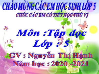 Bài giảng Tập đọc Lớp 5 - Cái gì quý nhất - Nguyễn Thị Hạnh