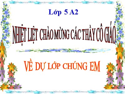 Bài giảng Tập đọc Lớp 5 - Chuyện một khu vườn nhỏ (Bản đẹp)