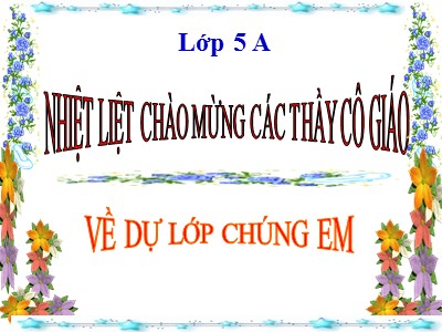 Bài giảng Tập đọc Lớp 5 - Chuyện một khu vườn nhỏ (Bản hay)