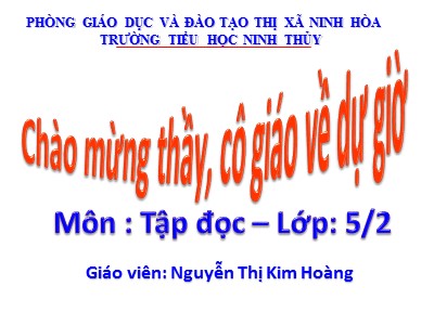 Bài giảng Tập đọc Lớp 5 - Chuyện một khu vườn nhỏ - Trần Thị Kim Hoàng