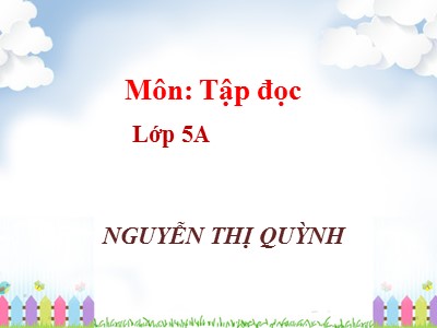 Bài giảng Tập đọc Lớp 5 - Cửa sông - Nguyễn Thị Quỳnh