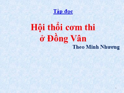 Bài giảng Tập đọc Lớp 5 - Hội thổi cơm thi ở Đồng Vân (Bản hay)