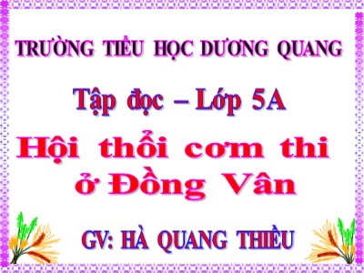 Bài giảng Tập đọc Lớp 5 - Hội thổi cơm thi ở Đồng Vân - Hà Quang Thiều