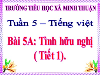 Bài giảng Tập đọc Lớp 5 - Một chuyên gia máy xúc - Trường Tiểu học xã Minh Thuận
