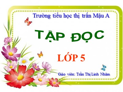 Bài giảng Tập đọc Lớp 5 - Ngu Công xã Trịnh Tường - Trần Thị Linh Nhâm