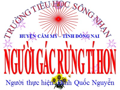 Bài giảng Tập đọc Lớp 5 - Người gác rừng tí hon - Đinh Quốc Nguyễn