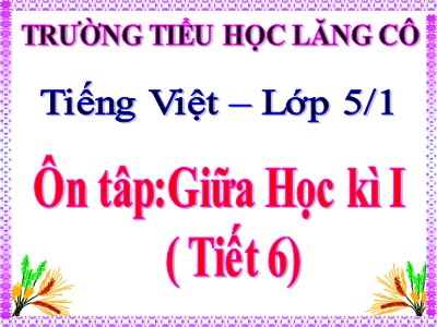 Bài giảng Tập đọc Lớp 5 - Ôn tập: Giữa học kì I - Trường Tiểu học Lăng Cô