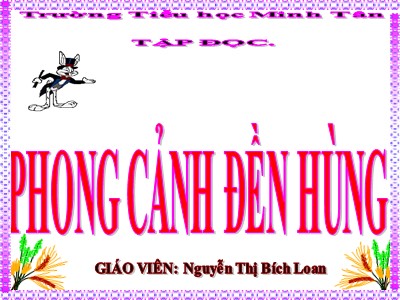 Bài giảng Tập đọc Lớp 5 - Phong cảnh đền Hùng - Nguyễn Thị Bích Loan
