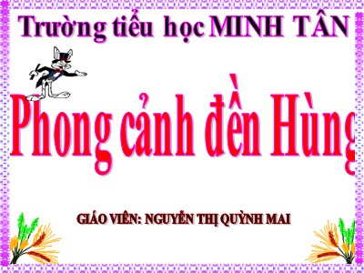 Bài giảng Tập đọc Lớp 5 - Phong cảnh đền Hùng - Nguyễn Thị Quỳnh Mai