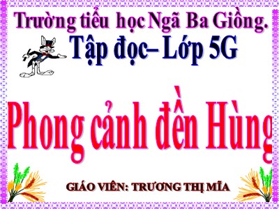 Bài giảng Tập đọc Lớp 5 - Phong cảnh đền Hùng - Trương Thị Mĩa