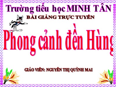 Bài giảng Tập đọc Lớp 5 - Phong cảnh đền Hùng - Trường Tiểu học Minh Tân
