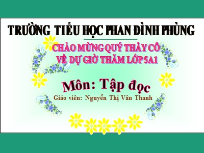 Bài giảng Tập đọc Lớp 5 - Thái sư Trần Thủ Độ - Nguyễn Thị Vân Thanh