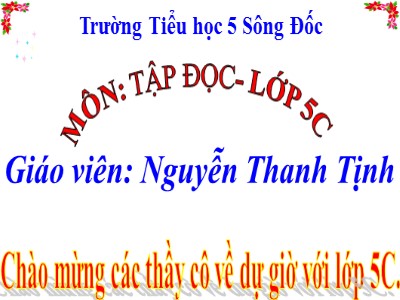 Bài giảng Tập đọc Lớp 5 - Thầy cúng đi bệnh viện - Nguyễn Thanh Tịnh
