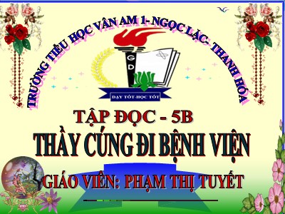 Bài giảng Tập đọc Lớp 5 - Thầy cúng đi bệnh viện - Phạm Thị Tuyết