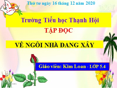 Bài giảng Tập đọc Lớp 5 - Về ngôi nhà đang xây - Kim Loan