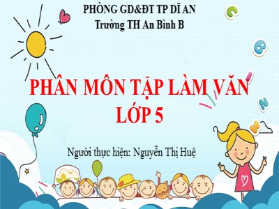 Bài giảng Tập làm văn Lớp 5 - Bài học: Ôn tập văn kể chuyện - Nguyễn Thị Huệ