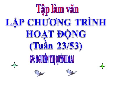 Bài giảng Tập làm văn Lớp 5 - Lập chương trình hoạt dộng - Nguyễn Thị Quỳnh Mai
