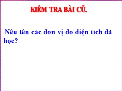 Bài giảng Toán Khối 5 - Bài: Ôn tập Bảng đơn vị đo độ dài