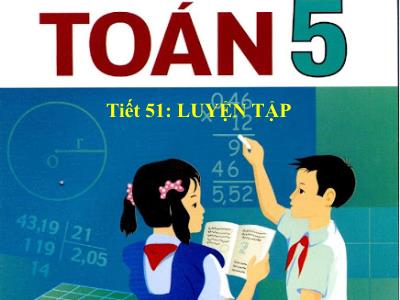 Bài giảng Toán Khối 5 - Luyện tập (Trang 52) - Năm học 2017-2018