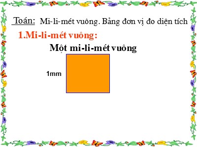 Bài giảng Toán Lớp 5 - Bài: Mi-li-mét vuông, Bảng đơn vị đo diện tích