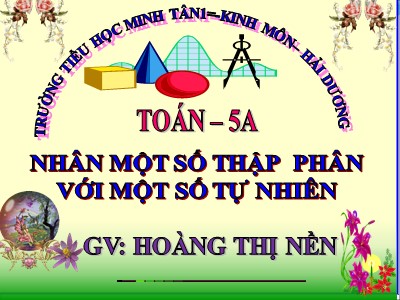 Bài giảng Toán Lớp 5 - Nhân số đo thời gian với một số - Hoàng Thị Nền