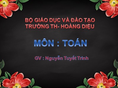 Bài giảng Toán Lớp 5 - Ôn tập về phân số - Nguyễn Tuyết Trinh