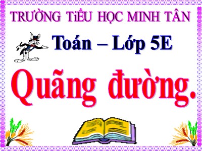 Bài giảng Toán Lớp 5 - Quãng đường - Trường Tiểu học Minh Tân