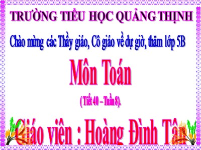 Bài giảng Toán Lớp 5 - Sử dụng máy tính bỏ túi để giải toán về tỉ số phần trăm - Hoàng Đình Tân