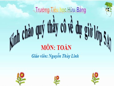 Bài giảng Toán Lớp 5 - Trừ hai số thập phân - Nguyễn Thùy Linh