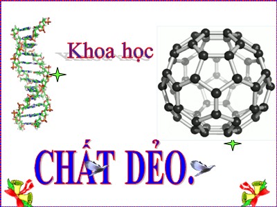 Bài giảng Khoa học Khối 5 - Bài 31: Chất dẻo - Năm học 2020-2021