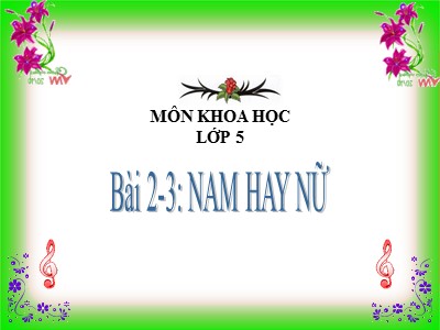 Bài giảng Khoa học Lớp 5 - Nam hay nữ (Bản đẹp)