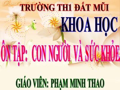 Bài giảng Khoa học Lớp 5 - Ôn tập: Con người và sức khỏe - Phạm Minh Thao