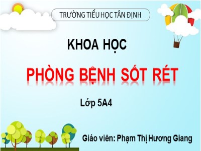 Bài giảng Khoa học Lớp 5 - Phòng bệnh sốt rét - Phạm Thị Hương Giang