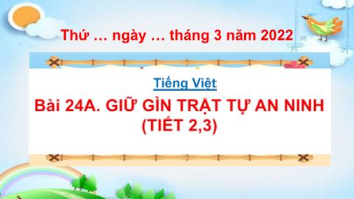 Bài giảng Tiếng Việt Lớp 5 - Bài 24a: Giữ gìn trật tự an ninh (Tiết 2+3) - Năm học 2021-2022