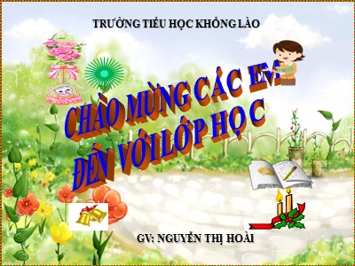 Bài giảng Chính tả Lớp 5 - Tuần 17: Người mẹ của 51 đứa con - Năm học 2022-2023 - Nguyễn Thị Hoài - Trường Tiểu học Khổng Lào