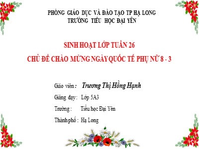 Bài giảng Sinh hoạt lớp 5, Tuần 26 - Trương Thị Hồng Hạnh