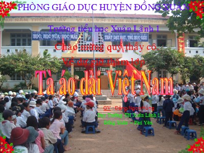 Bài giảng Chính tả Lớp 5 - Tuần 31: Tà áo dài Việt Nam - Năm học 2022-2023 - Đặng Ngọc Hùng - Trường Tiểu học Xuân Lãnh 1