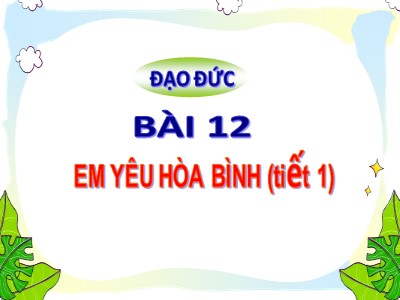 Bài giảng Đạo đức Lớp 5 - Bài 11: Em yêu Tổ quốc Việt Nam (Tiết 2) - Năm học 2022-2023 - Hà Hùng Linh