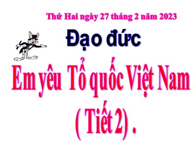 Bài giảng Đạo đức Lớp 5 - Bài 11: Em yêu Tổ quốc Việt Nam (Tiết 2) - Năm học 2022-2023 - Nguyễn Linh Anh - Trường Tiểu học An Hòa