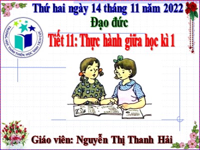Bài giảng Đạo đức Lớp 5 - Tiết 11: Thực hành giữa học kì 1 - Năm học 2022-2023 - Nguyễn Thị Thanh Hải