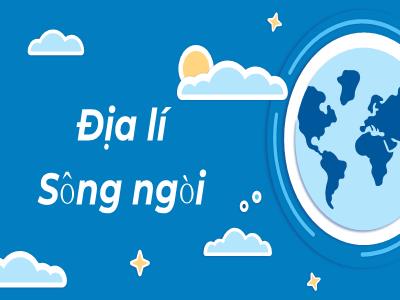 Bài giảng Địa lí 5 - Bài 4: Sông ngòi