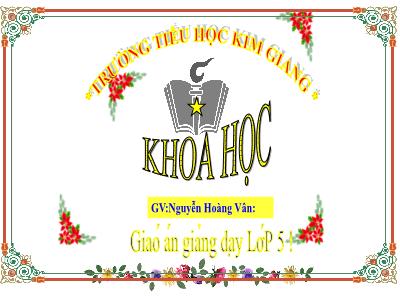 Bài giảng Khoa học Lớp 5 - Bài: Lắp mạch điện đơn giản - Nguyễn Hoàng Vân